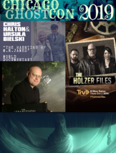 Speakers at Chicago Ghost Con Paranormal Convention 2019 include Dave Schrader of the Holzer Files and Joshua P. Warren, and a screening of "The Haunting of M.R. James" from Ursula Bielski and Chris Halton