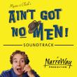NarroWay Releases First-Ever Public Soundtrack for 'Ain’t Got No Men!'
