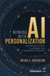 New Book Reveals Why Billions in Personalization Technology Isn't Working and What to Do About It