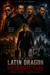 Latino Action Icons Unite: Fabian Carrillo and Art Camacho Announce High-Octane New Feature 'Latin Dragon: Resurrection'