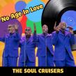 THE SENSATIONAL SOUL CRUISERS RELEASE NEW ORIGINAL SINGLE “NO AGE IN LOVE”