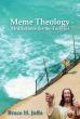 Internet Memes Are Spiritual Snippets and Parables, Says Pastor & Professor in New Book about Religious Storytelling
