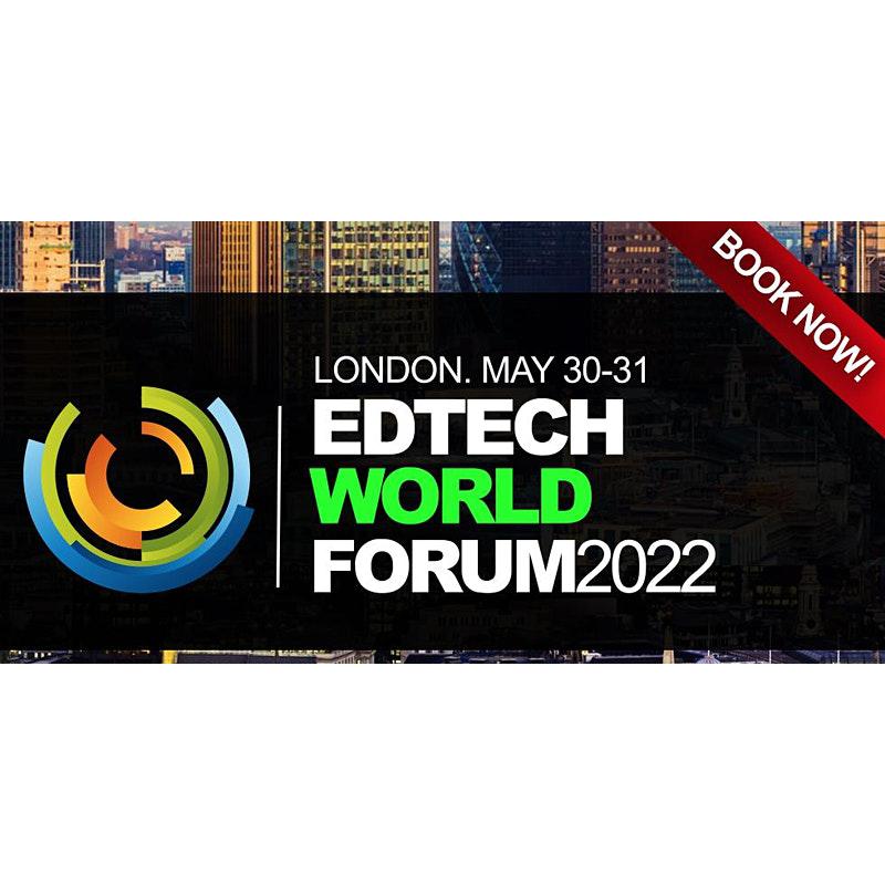 EDTECH WORLD 2022, The Leading Education Technology Conference for