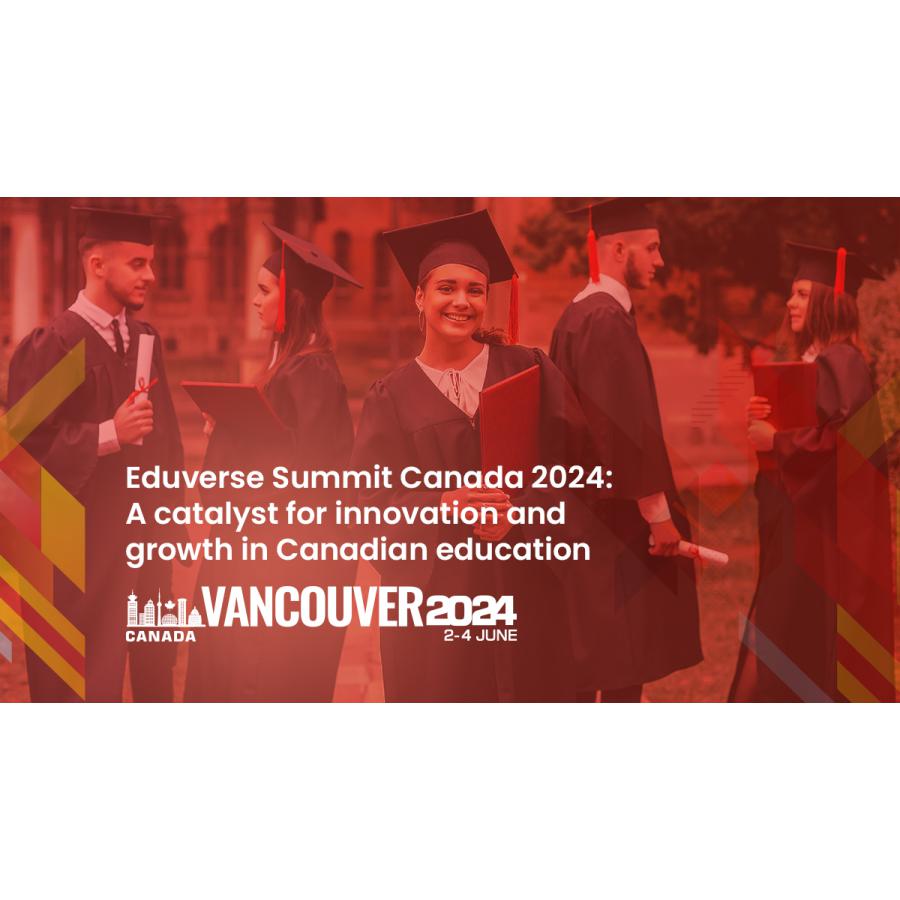 Eduverse Summit Canada 2024 A catalyst for innovation and growth in