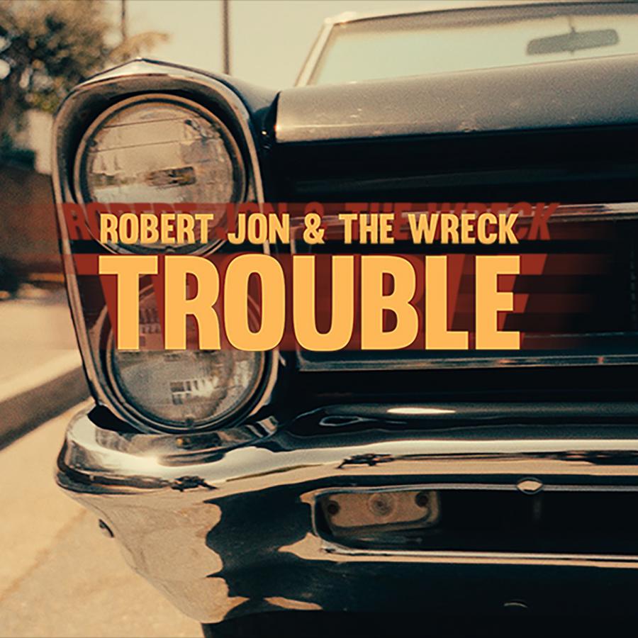 Rockers Robert Jon The Wreck Drop Electrifying New Single Trouble Ahead Of Anticipated Album