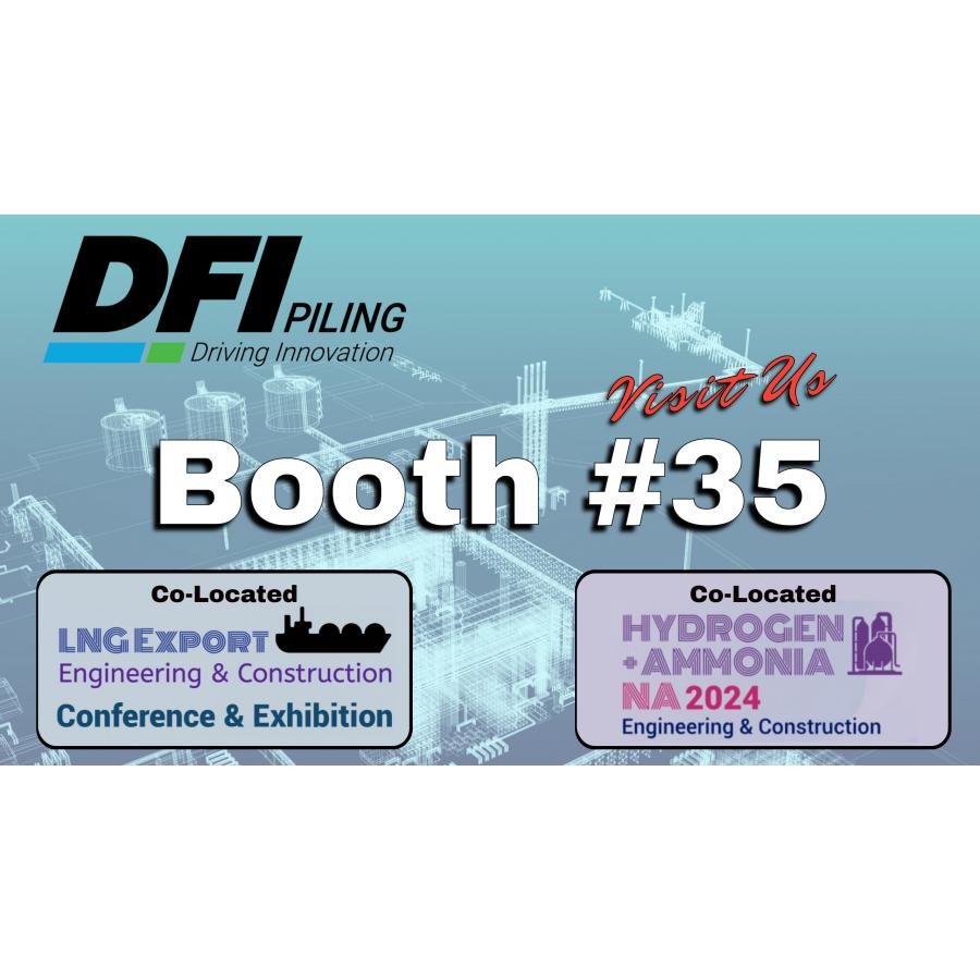 DFI Piling Driving Innovation at LNG Export & Hydrogen + Ammonia Expo 2024